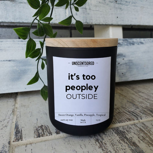 it's too peopley outside funny candle luxury candle gifts for coworker best friend introvert self care humorous inappropriate