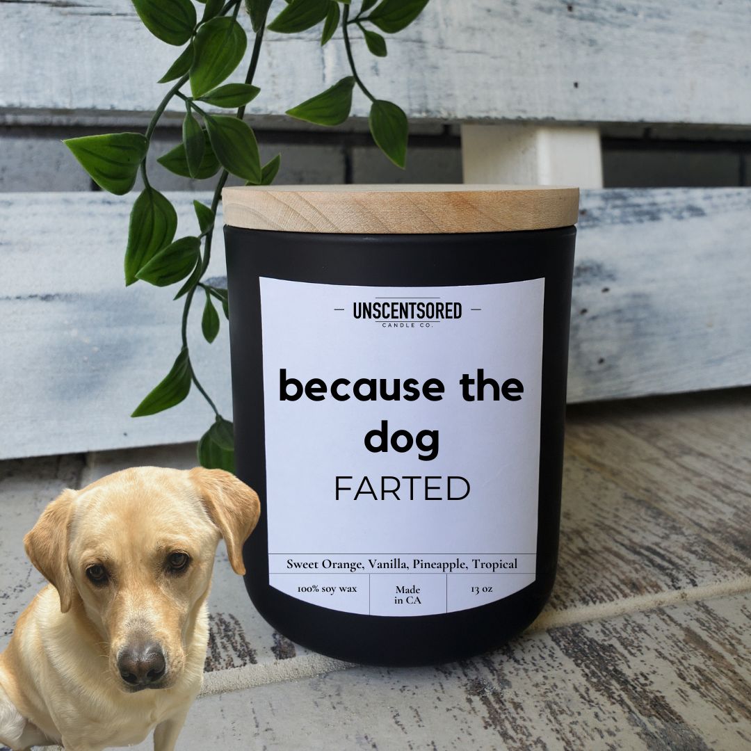 Because the Dog Farted Luxury Wooden Wick Candle - Funny Candle Gift for Dog Lovers - Candle with Funny Saying for Dog Owner - Soy Candle