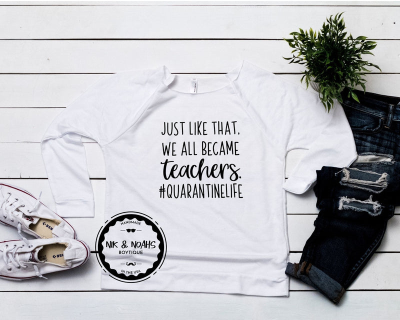 graphic tees for moms quarantine #quarantine just like that we all became teachers funny shirts for moms long sleeve cute style white off the shoulder