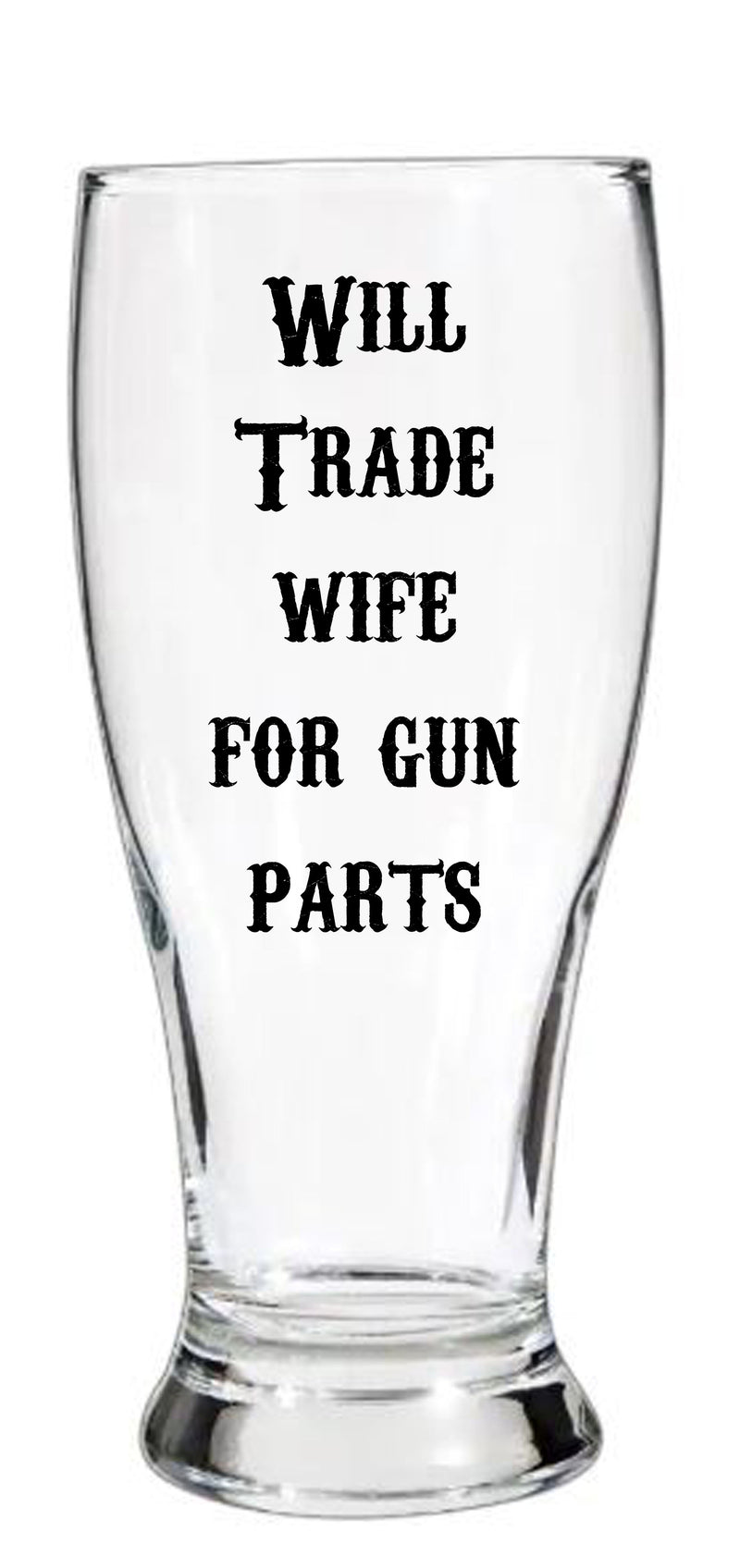 will trade wife for gun parts birthday gift christmas dad uncle brother friend gift exchange hunter law enforcement gag gifts